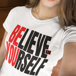 Believe in Yourself - T-shirt