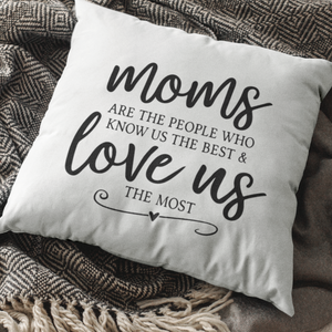 Moms - Know us the Best and Love us the Most